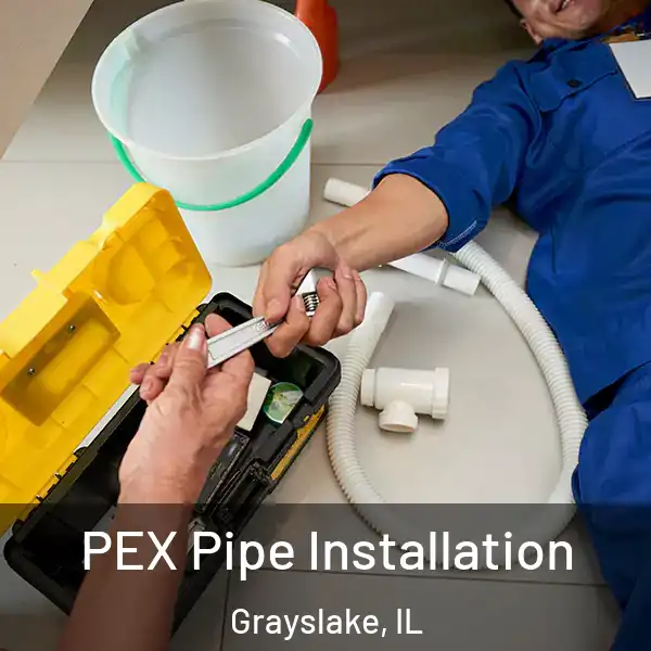  PEX Pipe Installation Grayslake, IL